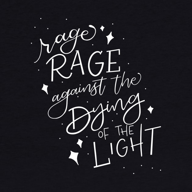 Rage Rage Against the Dying of the Light by Thenerdlady